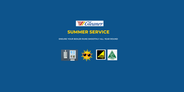 Book a Summer Service with Gleaner Boiler Maintenance Service Dept